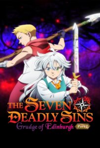 ดูหนังออนไลน์ฟรี The Seven Deadly Sins Grudge of Edinburgh Part 2 (2023) ศึกตำนาน 7 อัศวิน แค้นเอดินเบอระ ภาค 2