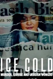 ดูหนังออนไลน์ฟรี Ice Cold: Murder, Coffee and Jessica Wongso กาแฟ ฆาตกรรม และเจสสิก้า วองโซ (2023) NETFLIX