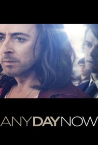 ดูหนังออนไลน์ฟรี Any Day Now (2012) วันหนึ่งวันหน้าวันที่รักจะมาถึง