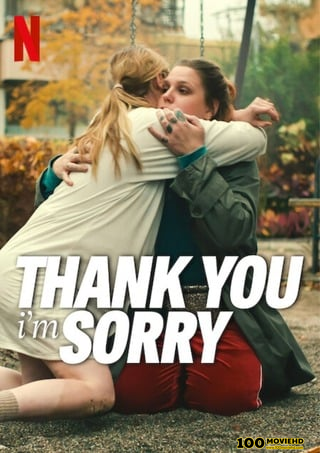 ดูหนังออนไลน์ฟรี THANK YOU I’M SORRY (2023)