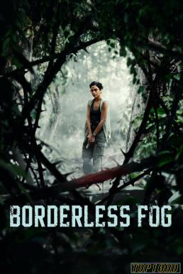 ดูหนังออนไลน์ฟรี Borderless Fog หมอกไร้พรมแดน (2024) NETFLIX บรรยายไทย