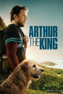 ดูหนังออนไลน์ฟรี Arthur the King อาเธอร์ จอมราชา (2024)