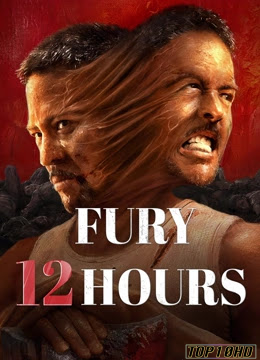 ดูหนังออนไลน์ฟรี Fury 12 Hours สิบสองชั่วโมงแห่งความเดือดดาล (2024) บรรยายไทย