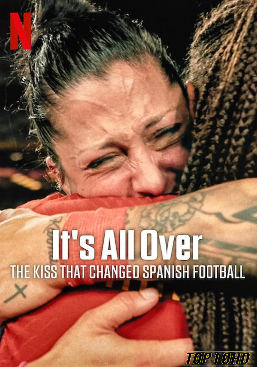 ดูหนังออนไลน์ฟรี It s All Over  The Kiss That Changed Spanish Football จูบที่พลิกฟุตบอลสเปน (2024) NETFLIX บรรยายไทย